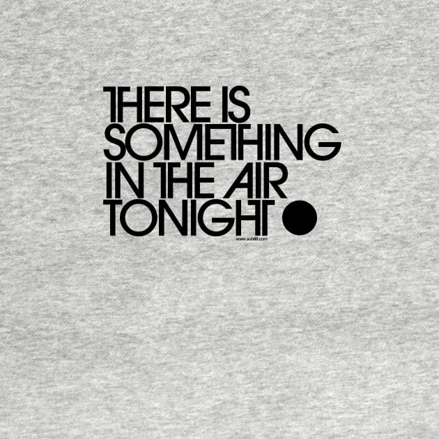 There Is Something In The Air Tonight by sub88